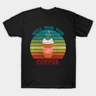 Will Run For Coffee Funny Food & Drink Design T-Shirt